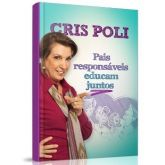 Cris Poli: Pais Responsáveis Educam Juntos
